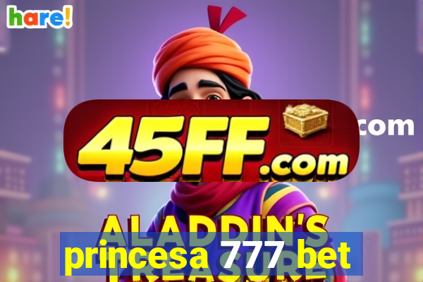 princesa 777 bet
